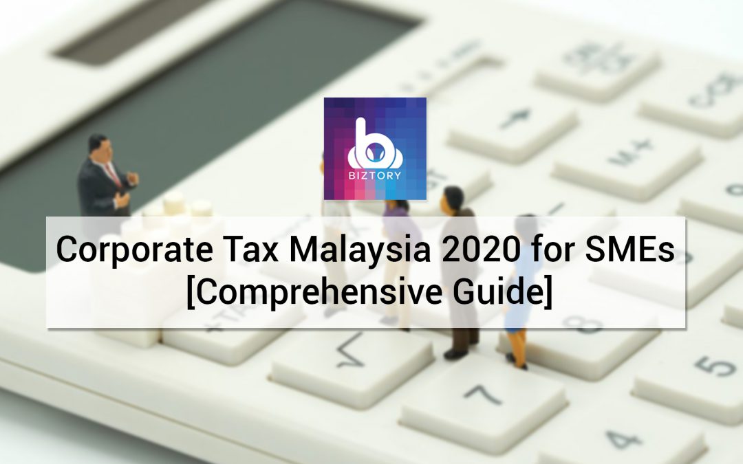 Corporate Tax Malaysia 2020 for SMEs [Comprehensive Guide]