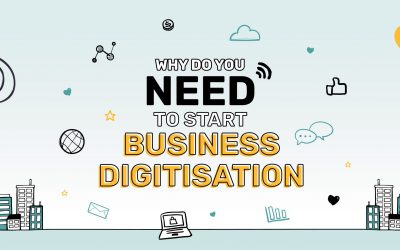 Why Do You Need to Start Business Digitisation?
